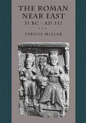 The Roman Near East: 31 BC–AD 337 (Carl Newell Jackson Lectures)