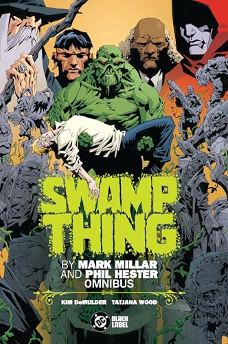 Swamp Thing by Mark Millar and Phil Hester Omnibus von Dc Comics
