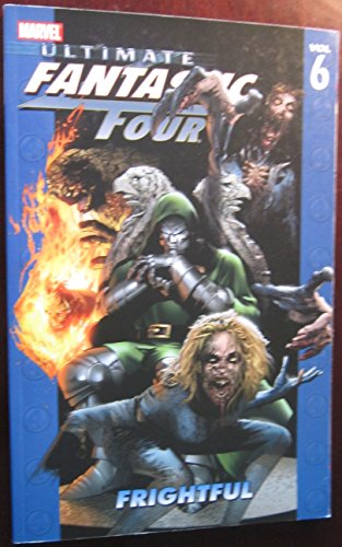 Ultimate Fantastic Four Vol. 6: Frightful Ultimate Fantastic Four Vol. 6: Frightful