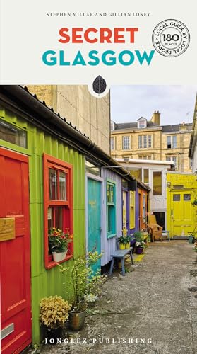 Secret Glasgow: A guide to the unusual and unfamiliar (Secret' Guides)