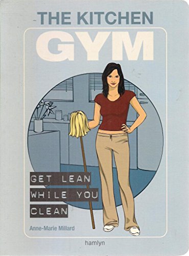 The Kitchen Gym: Get Lean While You Clean