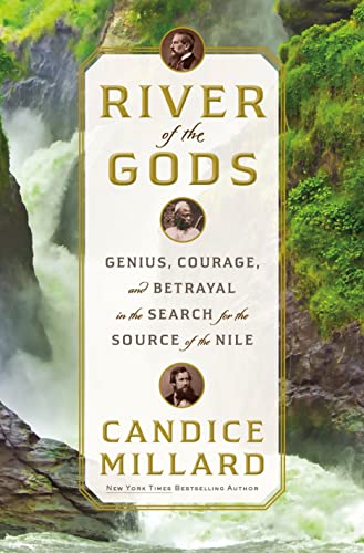 River of the Gods: Genius, Courage, and Betrayal in the Search for the Source of the Nile von Doubleday