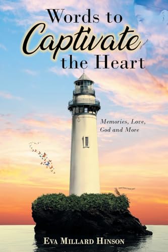 Words to Captivate the Heart: Memories, Love, God and More Words to Captivate the Heart: Memories, Love, God and More von URLink Print & Media, LLC