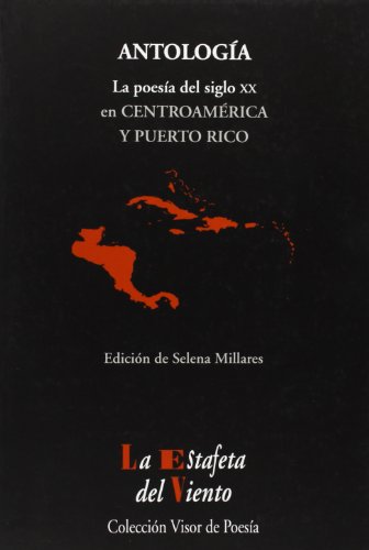 Antología : la poesía del siglo XX en Centroamérica y Puerto Rico (La Estafeta del Viento, Band 16) von Editorial Minuscula, S.L.U.