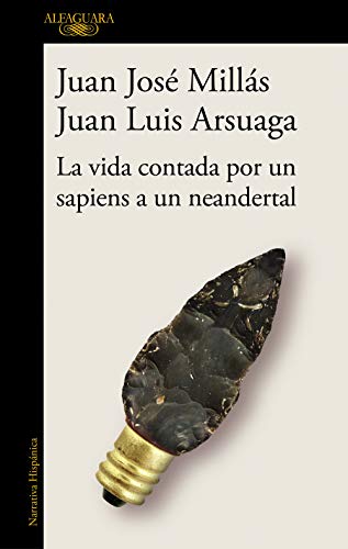 La vida contada por un sapiens a un neandertal (De un sapiens a un neandertal) (Hispánica) von ALFAGUARA