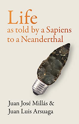 Life As Told by a Sapiens to a Neanderthal von Scribe UK