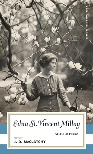 Edna St. Vincent Millay: Selected Poems: (American Poets Project #1)