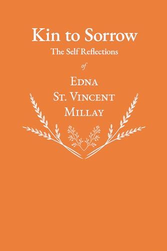 Kin to Sorrow - The Self Reflections of Edna St. Vincent Millay von Ragged Hand - Read & Co.