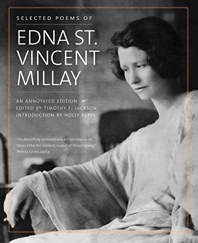 Selected Poems of Edna St. Vincent Millay: An Annotated Edition