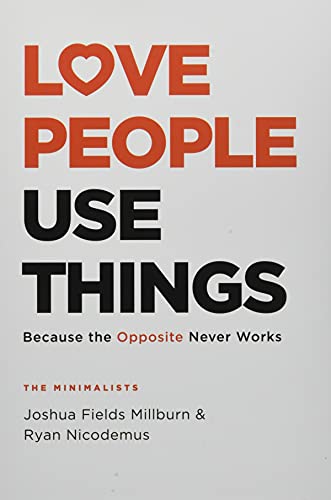 Love People, Use Things: Because the Opposite Never Works : 'This is a book about how to live more deeply and more fully' Jay Shetty Love People, Use Things: Because the Opposite Never Works : 'This is a book about how to live more deeply and more fully' Jay Shetty