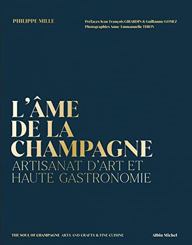 L'Ame de la Champagne: Artisanat d'art et Haute gastronomie von ALBIN MICHEL