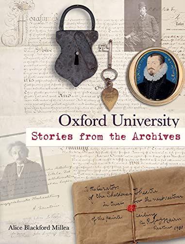 Oxford University: Stories from the Archives Oxford University: Stories from the Archives von Bodleian Library