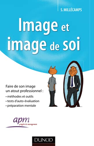 Image et image de soi - Faire de son image un atout professionnel