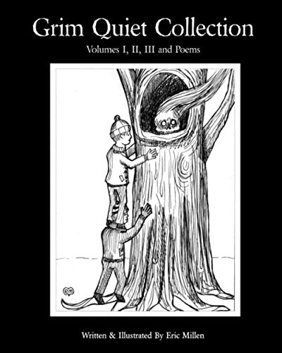 Grim Quiet Collection: Volumes I, II, III and Poems