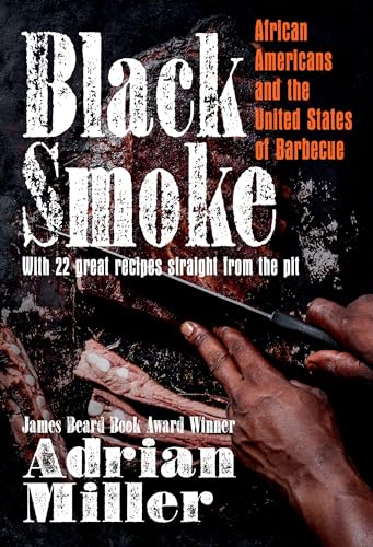 Black Smoke: African Americans and the United States of Barbecue (A Ferris and Ferris Book) von University of North Carolina Press