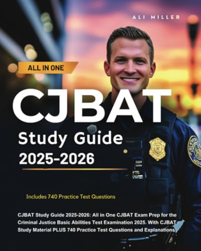 CJBAT Study Guide 2025-2026: All in One CJBAT Exam Prep for the Criminal Justice Basic Abilities Test Examination 2025. With CJBAT Study Material PLUS 740 Practice Test Questions and Explanations von CJBAT BOOK