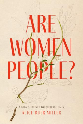 Are Women People?: A Book of Rhymes for Suffrage Times von Independently published