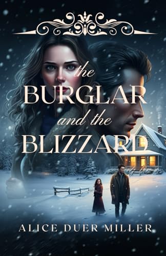 The Burglar and the Blizzard: Love, Danger, and a Snowstorm That Changes Everything von Independently published