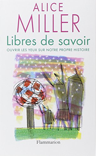 Libres de savoir : Ouvrir les yeux sur notre propre histoire von FLAMMARION