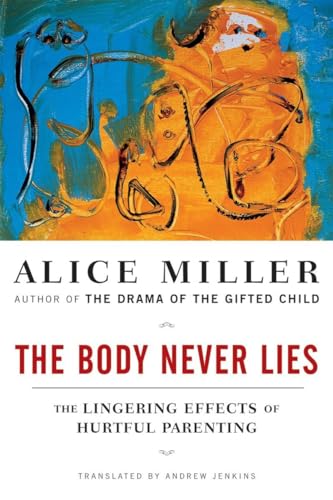 Body Never Lies: The Lingering Effects Of Hurtful Parenting