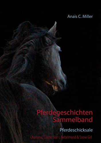 Pferdegeschichten Sammelband: Pferdeschicksale