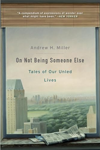 On Not Being Someone Else: Tales of Our Unled Lives
