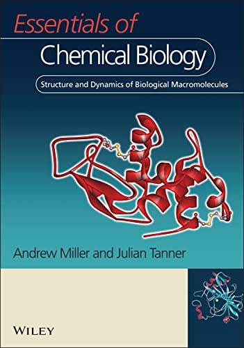 Essentials Of Chemical Biology: Structure and Dynamics of Biological Macromolecules von Wiley