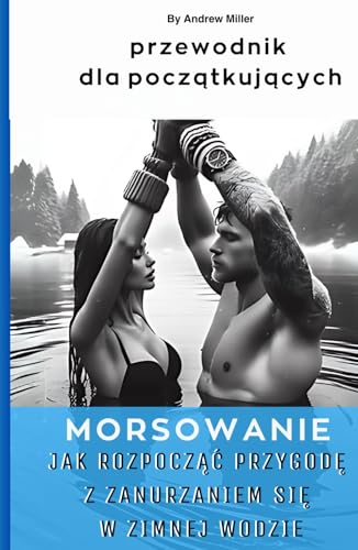 MORSOWANIE: przewodnik dla początkujących jak rozpocząć przygodę z zanurzaniem się w zimnej wodzie MORSOWANIE: przewodnik dla początkujących jak rozpocząć przygodę z zanurzaniem się w zimnej wodzie