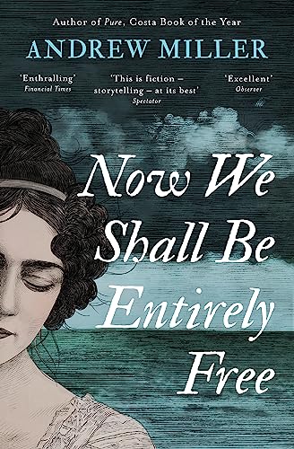 Now We Shall Be Entirely Free: Shortlisted for the Walter Scott Prize von Sceptre