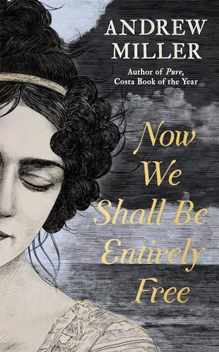 Now We Shall Be Entirely Free: The Waterstones Scottish Book of the Year 2019 von Sceptre