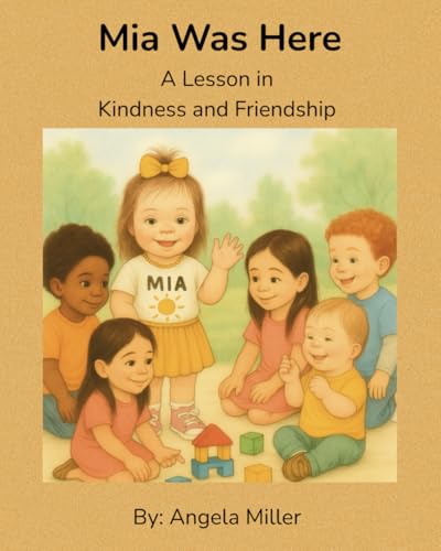 Mia Was Here: A Lesson in Kindness and Friendship von Independently published