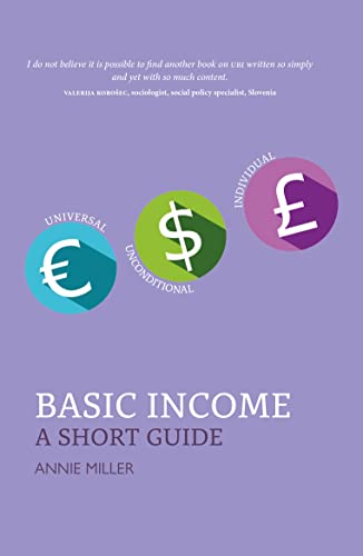 Basic Income: A Short Guide von Luath Press Ltd
