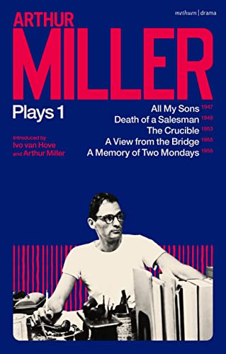 Arthur Miller Plays 1: All My Sons; Death of a Salesman; The Crucible; A Memory of Two Mondays; A View from the Bridge (World Classics)