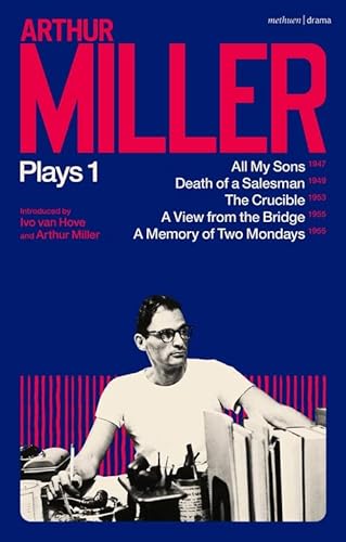 Arthur Miller Plays 1: All My Sons; Death of a Salesman; The Crucible; A Memory of Two Mondays; A View from the Bridge (World Classics)