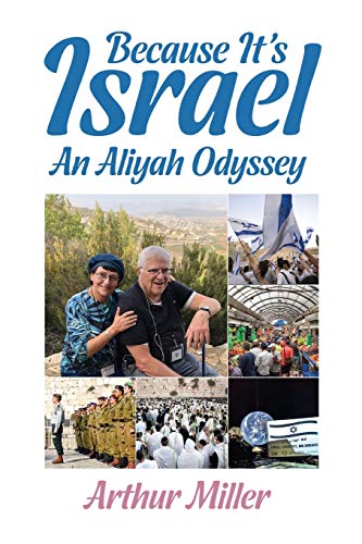 Because It's Israel: An Aliyah Odyssey Because It's Israel: An Aliyah Odyssey von Jewishselfpublishing