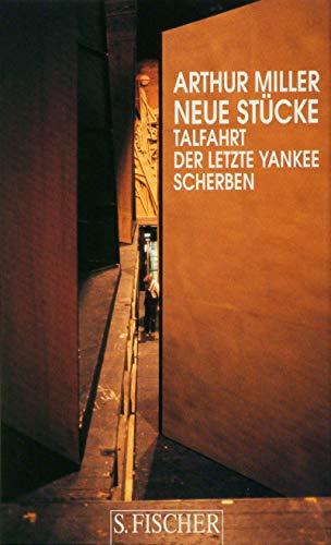 Neue Stücke: Talfahrt /Der letzte Yankee /Scherben. Drei Dramen Neue Stücke: Talfahrt /Der letzte Yankee /Scherben. Drei Dramen von FISCHERVERLAGE