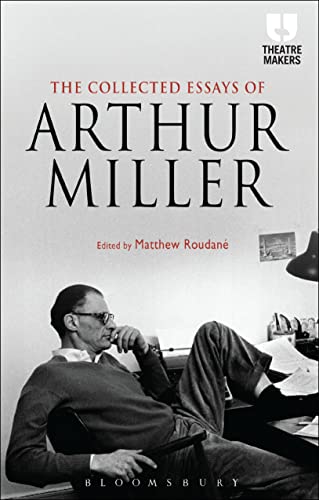 The Collected Essays of Arthur Miller (Theatre Makers)