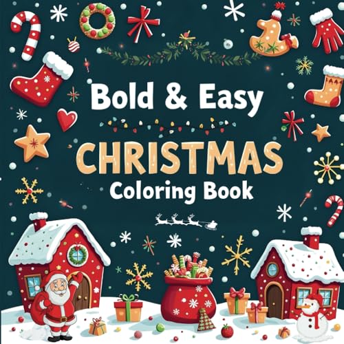 Bold And Easy Christmas Coloring Book: Cute Cozy Designs For Kida And Adults