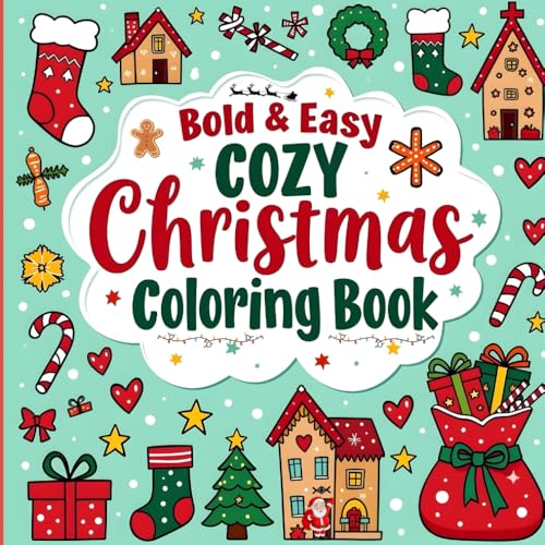Bold and Easy Cozy Christmas Coloring Book: Relaxing designs For Kids And Adults