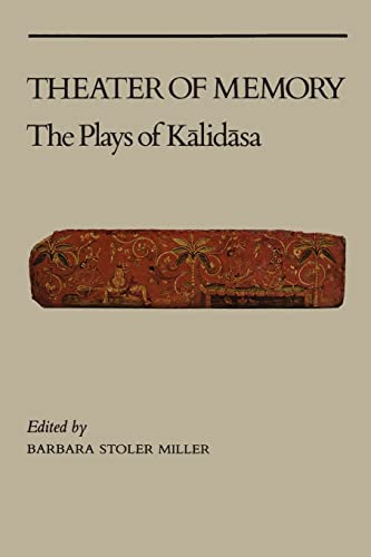 Theatre of Memory: The Plays of Kalidasa (TRANSLATIONS FROM THE ORIENTAL CLASSICS)