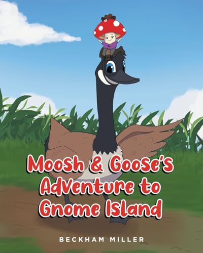Moosh and Goose's Adventure To Gnome Island Moosh and Goose's Adventure To Gnome Island von Fulton Books