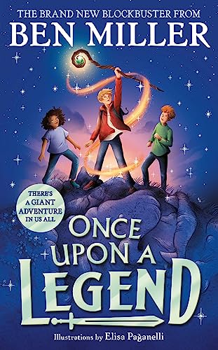 Once Upon a Legend: a blockbuster adventure from the author of The Day I Fell into a Fairytale