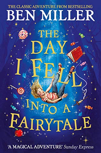 The Day I Fell Into a Fairytale: The smash hit classic adventure from Ben Miller von Simon & Schuster