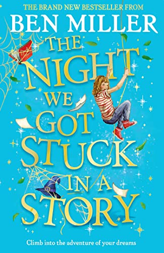 The Night We Got Stuck in a Story: From the author of smash-hit The Day I Fell Into a Fairytale The Night We Got Stuck in a Story: From the author of smash-hit The Day I Fell Into a Fairytale