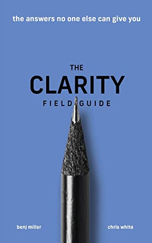 The Clarity Field Guide: The Answers No One Else Can Give You von Ethos Collective