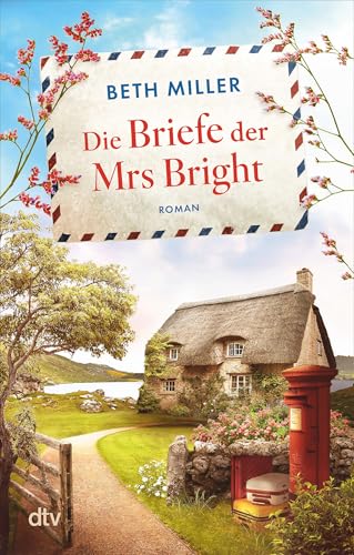 Die Briefe der Mrs Bright: Roman | Ein emotionaler und herzerwärmender Roman, für alle, die wissen, dass es nie zu spät ist, nach dem Glück zu suchen von dtv Verlagsgesellschaft mbH & Co. KG