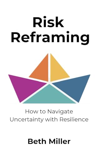 Risk Reframing: How to Navigate Uncertainty With Resilience von Independently published