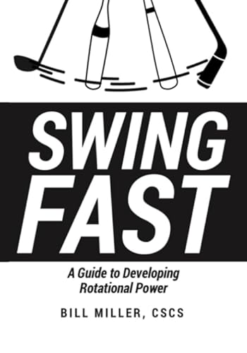 SWING FAST: A Guide To Developing Rotational Power von Independently published