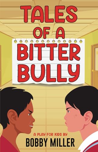 Tales of a Bitter Bully: A Play for Kids von Independently published