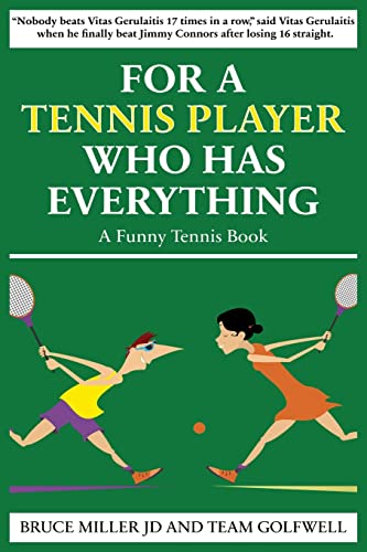 For a Tennis Player Who Has Everything: A Funny Tennis Book (For People Who Have Everything, Band 12)